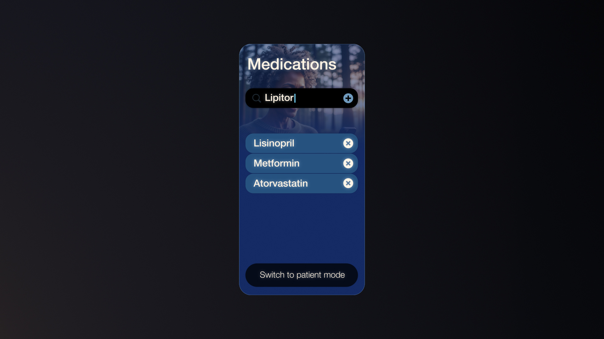 Mobile app interface for managing medications. A search bar shows "Lipitor", with options for Lisinopril, Metformin, and Atorvastatin. A button reads "Switch to patient mode."